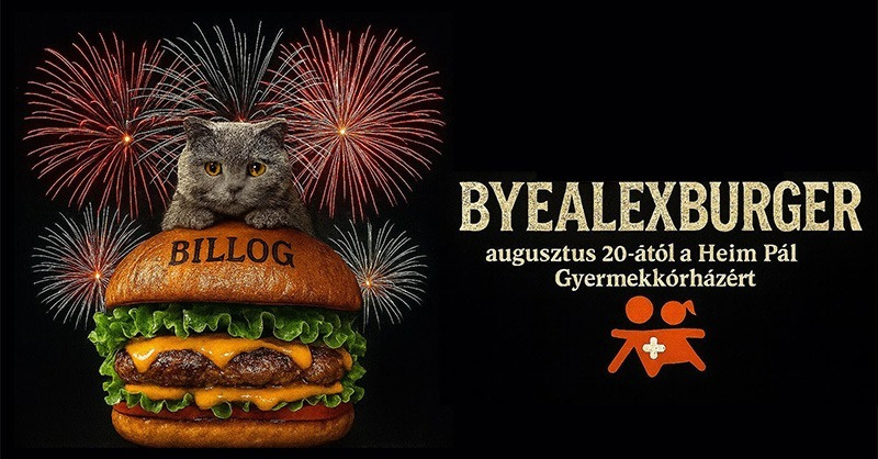 Augusztus 20-ától jön a ByeAlexBurger a billogban